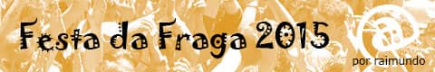 Festa da Fraga 2015 por Raimundo