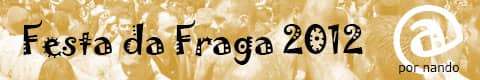 Festa da Fraga 2012 por Nando
